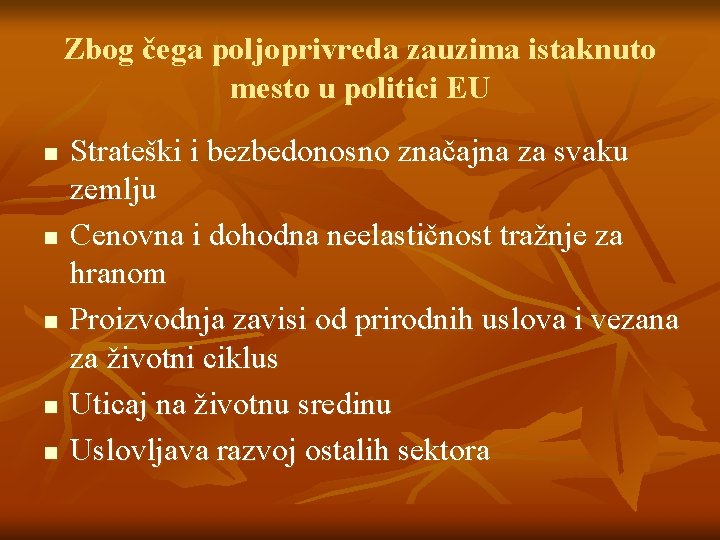 Zbog čega poljoprivreda zauzima istaknuto mesto u politici EU n n n Strateški i
