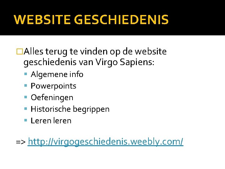 WEBSITE GESCHIEDENIS �Alles terug te vinden op de website geschiedenis van Virgo Sapiens: Algemene