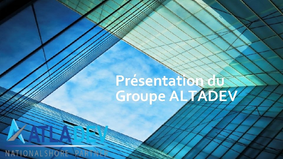 Présentation du Groupe ALTADEV 