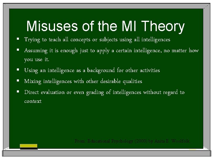 Misuses of the MI Theory § § § Trying to teach all concepts or