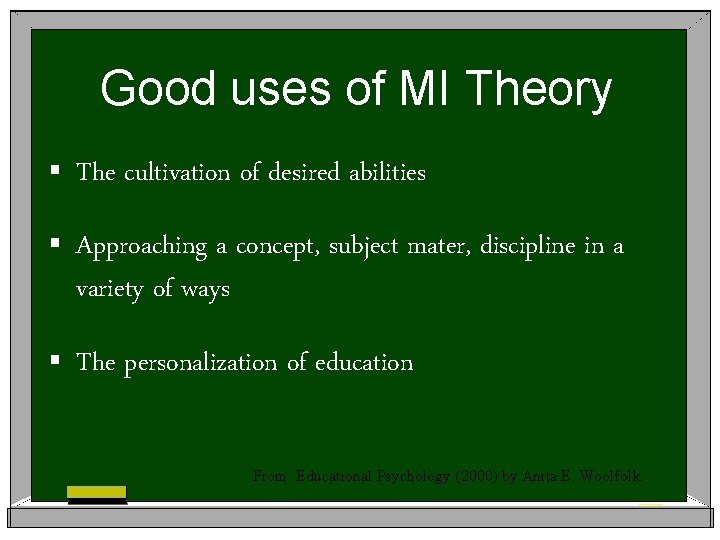 Good uses of MI Theory § The cultivation of desired abilities § Approaching a