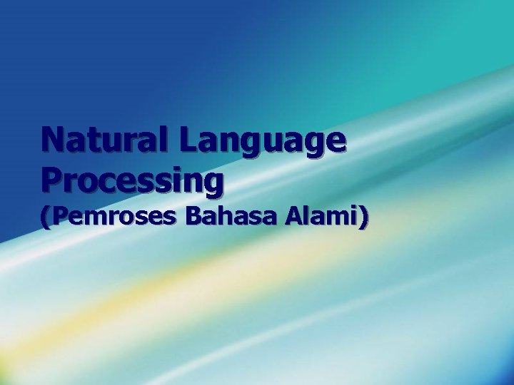 Natural Language Processing (Pemroses Bahasa Alami) 