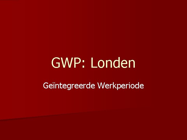 GWP: Londen Geïntegreerde Werkperiode 
