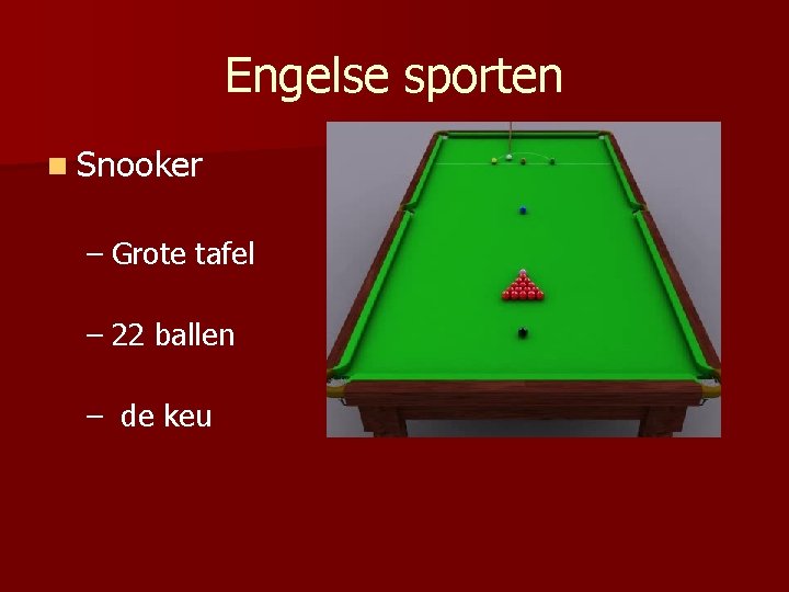 Engelse sporten n Snooker – Grote tafel – 22 ballen – de keu 