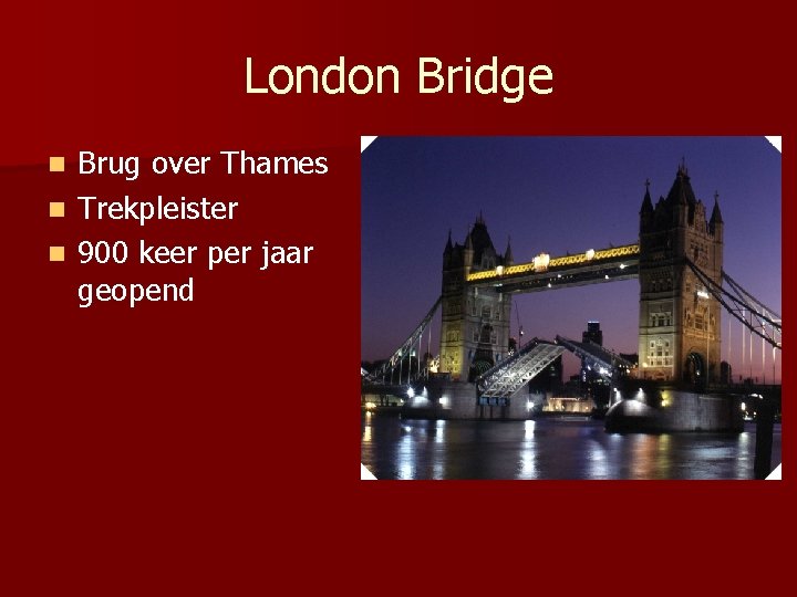 London Bridge Brug over Thames n Trekpleister n 900 keer per jaar geopend n