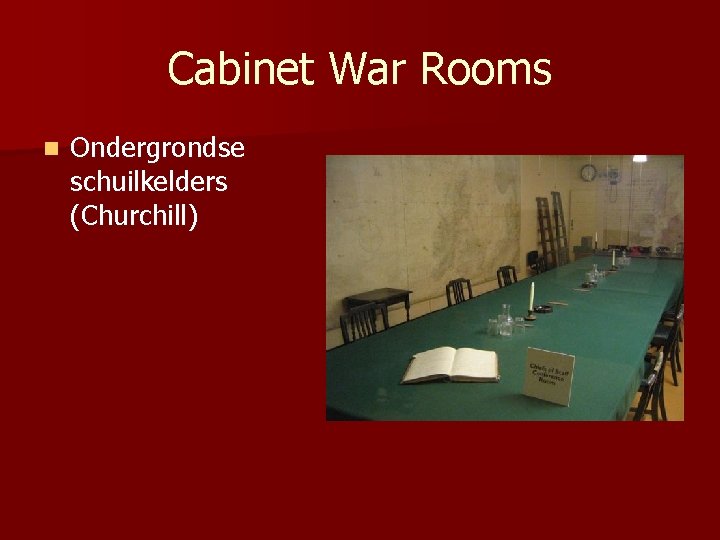 Cabinet War Rooms n Ondergrondse schuilkelders (Churchill) 
