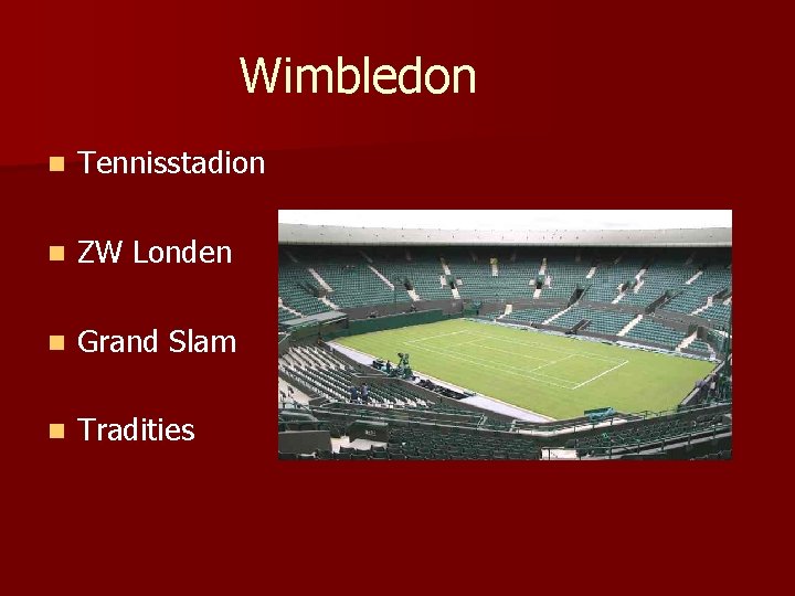 Wimbledon n Tennisstadion n ZW Londen n Grand Slam n Tradities 