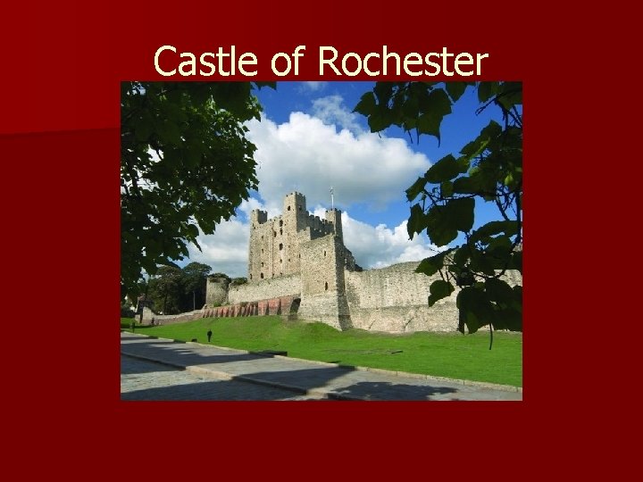 Castle of Rochester 