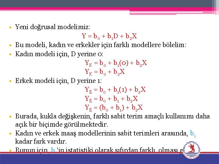  • Yeni doğrusal modelimiz: Y = b 0 + b 1 D +