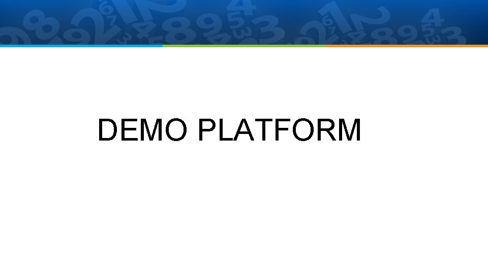 DEMO PLATFORM DEMO PLATFORM