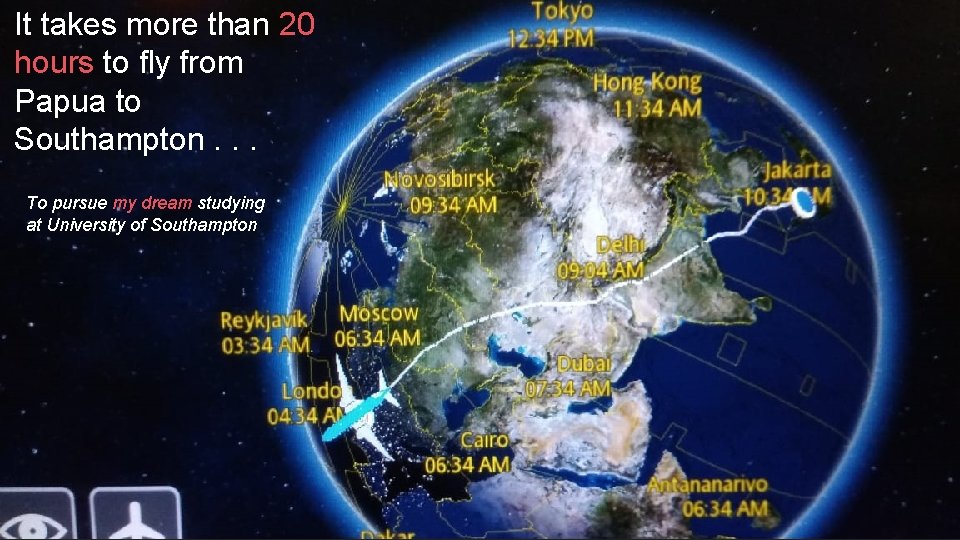 It takes more than 20 hours to fly from Papua to Southampton. . . It takes more than 20 hours to fly from Papua to Southampton. . .