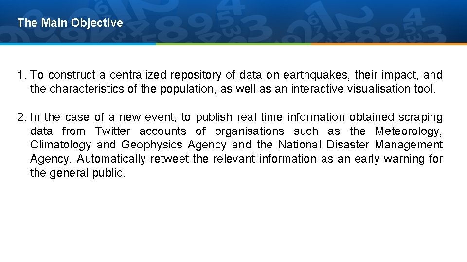 The Main Objective 1. To construct a centralized repository of data on earthquakes, their The Main Objective 1. To construct a centralized repository of data on earthquakes, their
