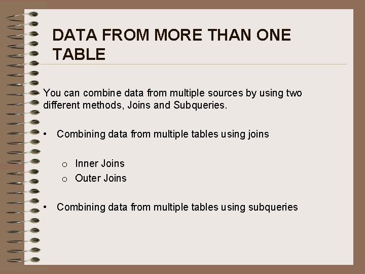 DATA FROM MORE THAN ONE TABLE You can combine data from multiple sources by DATA FROM MORE THAN ONE TABLE You can combine data from multiple sources by