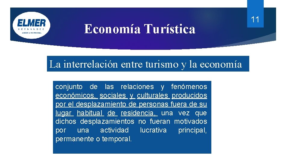 Economía Turística La interrelación entre turismo y la economía conjunto de las relaciones y Economía Turística La interrelación entre turismo y la economía conjunto de las relaciones y