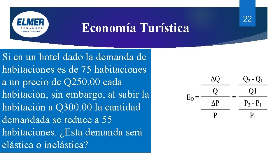 Economía Turística Si en un hotel dado la demanda de habitaciones es de 75 Economía Turística Si en un hotel dado la demanda de habitaciones es de 75