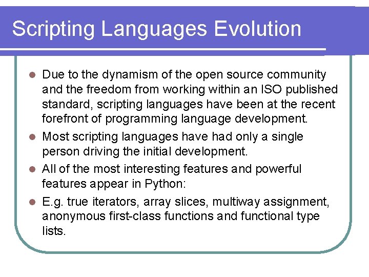 Scripting Languages Evolution Due to the dynamism of the open source community and the