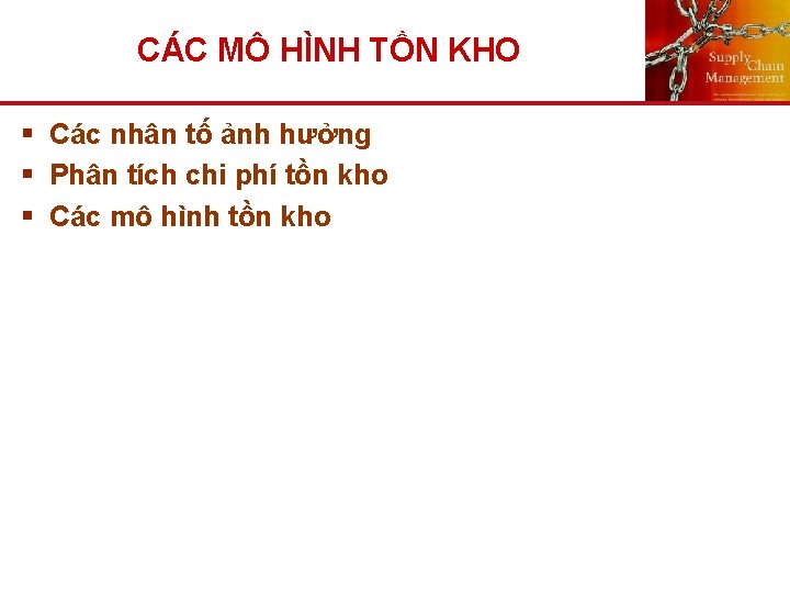 CÁC MÔ HÌNH TỒN KHO § Các nhân tố ảnh hưởng § Phân tích