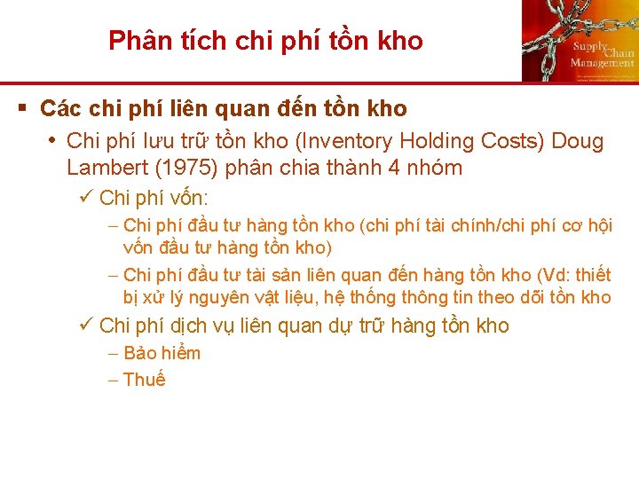 Phân tích chi phí tồn kho § Các chi phí liên quan đến tồn