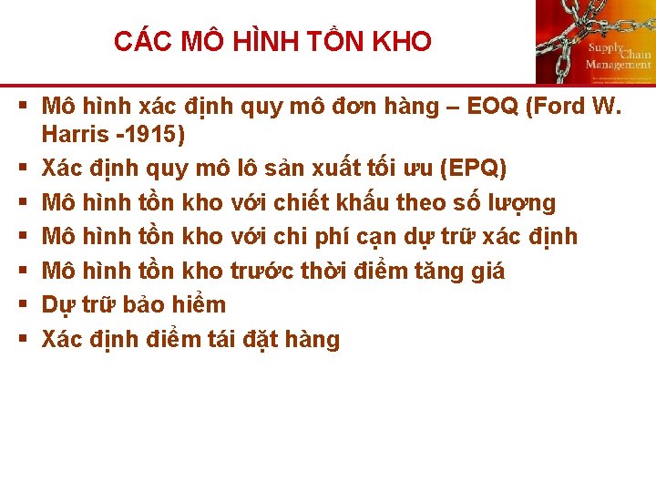 CÁC MÔ HÌNH TỒN KHO § Mô hình xác định quy mô đơn hàng