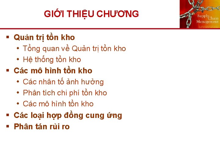 GIỚI THIỆU CHƯƠNG § Quản trị tồn kho • Tổng quan về Quản trị