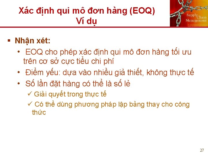 Xác định qui mô đơn hàng (EOQ) Ví dụ § Nhận xét: • EOQ