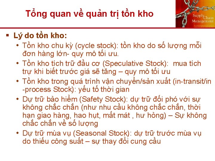 Tổng quan về quản trị tồn kho § Lý do tồn kho: • Tồn