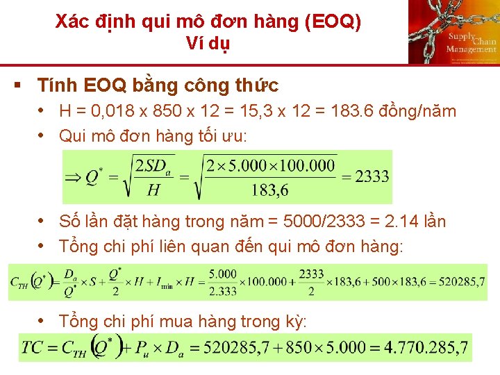 Xác định qui mô đơn hàng (EOQ) Ví dụ § Tính EOQ bằng công