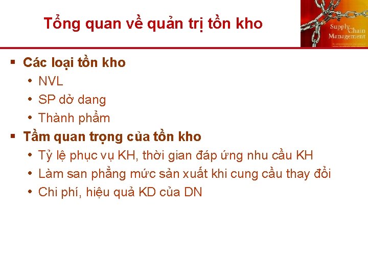 Tổng quan về quản trị tồn kho § Các loại tồn kho • NVL