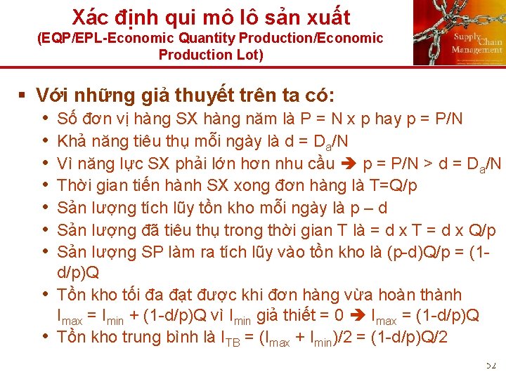 Xác định qui mô lô sản xuất (EQP/EPL-Economic Quantity Production/Economic Production Lot) § Với