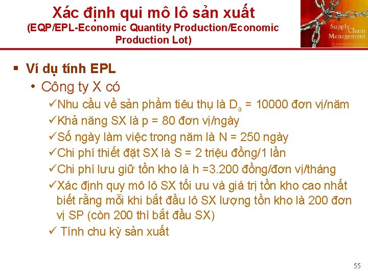 Xác định qui mô lô sản xuất (EQP/EPL-Economic Quantity Production/Economic Production Lot) § Ví