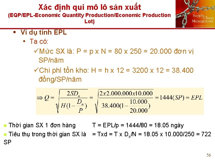 Xác định qui mô lô sản xuất (EQP/EPL-Economic Quantity Production/Economic Production Lot) § Ví