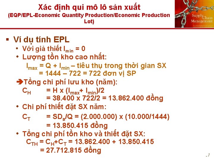 Xác định qui mô lô sản xuất (EQP/EPL-Economic Quantity Production/Economic Production Lot) § Ví