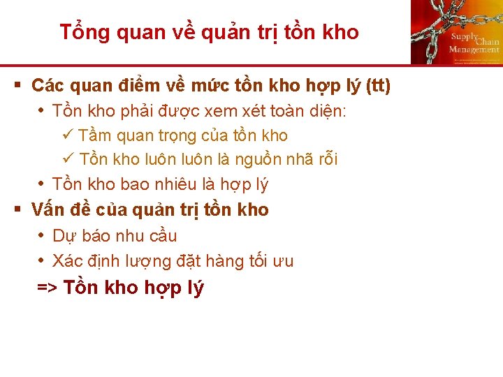 Tổng quan về quản trị tồn kho § Các quan điểm về mức tồn