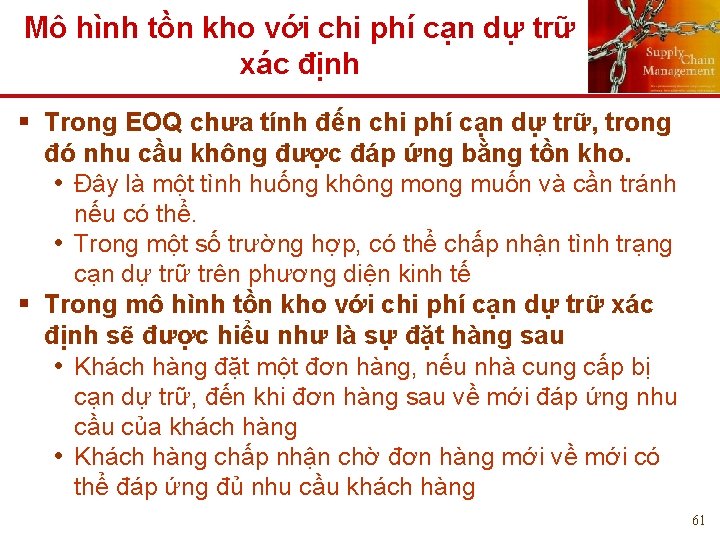 Mô hình tồn kho với chi phí cạn dự trữ xác định § Trong