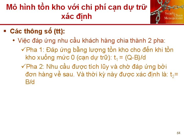 Mô hình tồn kho với chi phí cạn dự trữ xác định § Các