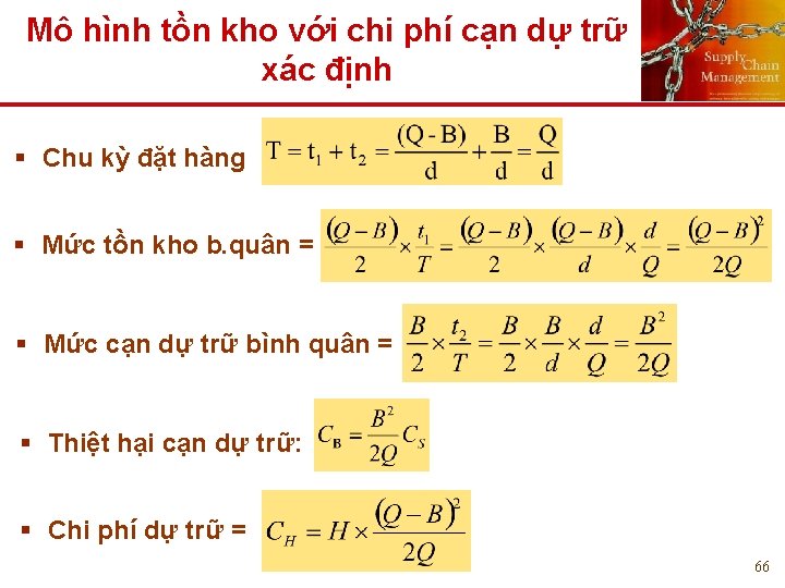 Mô hình tồn kho với chi phí cạn dự trữ xác định § Chu