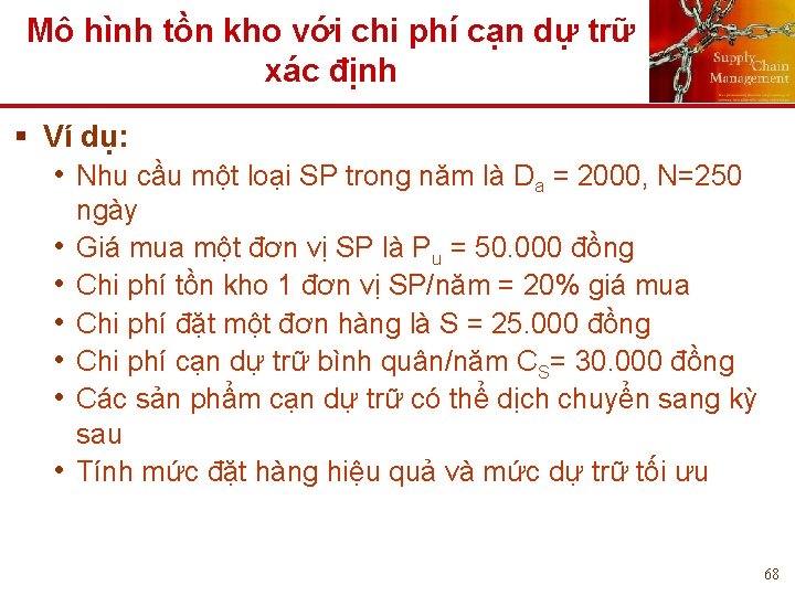 Mô hình tồn kho với chi phí cạn dự trữ xác định § Ví