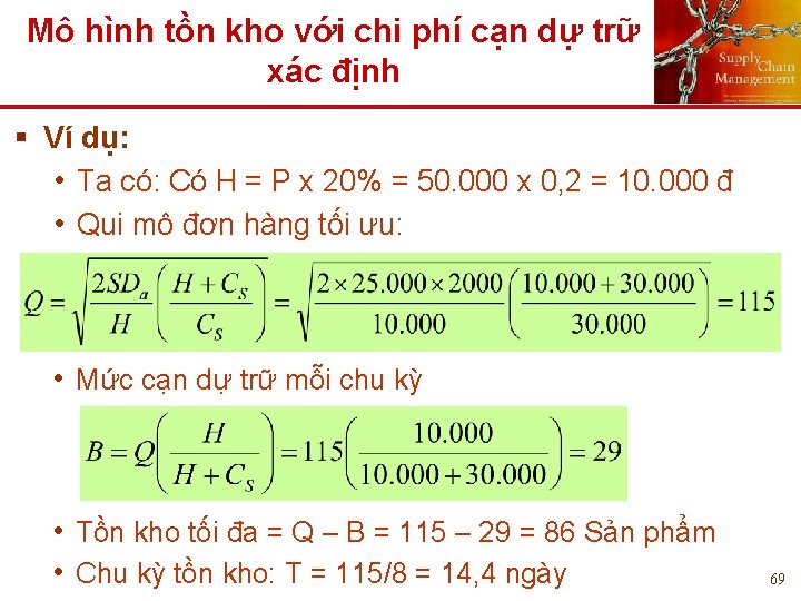 Mô hình tồn kho với chi phí cạn dự trữ xác định § Ví