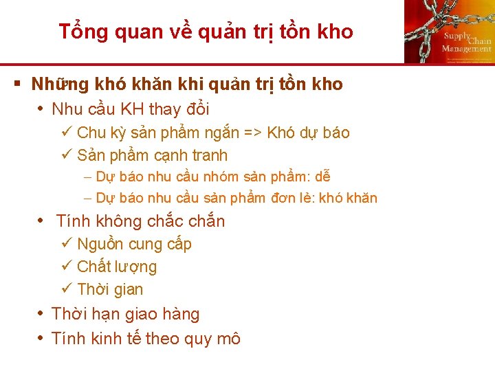 Tổng quan về quản trị tồn kho § Những khó khăn khi quản trị