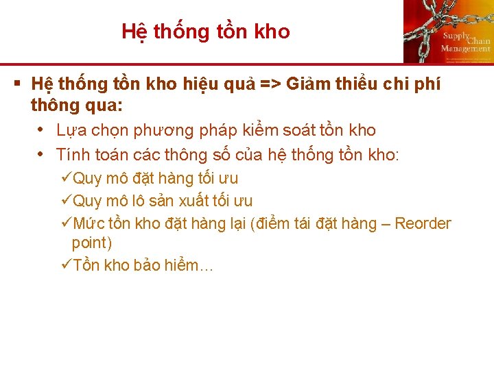 Hệ thống tồn kho § Hệ thống tồn kho hiệu quả => Giảm thiểu