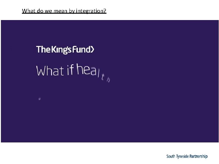 What do we mean by integration? 