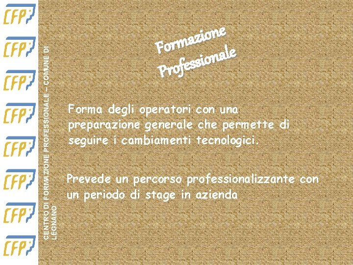 CENTRO DI FORMAZIONE PROFESSIONALE – COMUNE DI LEGNANO e n o i z a