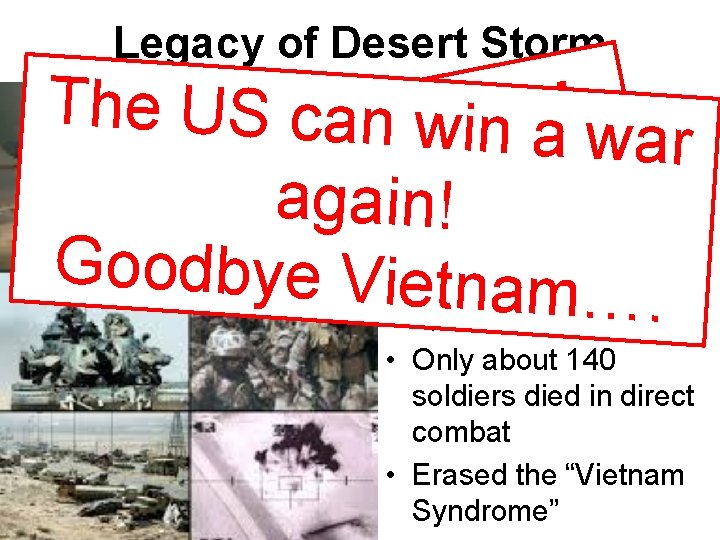 Legacy of Desert Storm 100 hours of The US can • Incombat, American ws