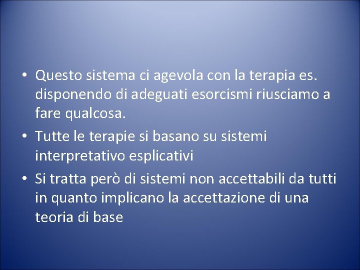  • Questo sistema ci agevola con la terapia es. disponendo di adeguati esorcismi