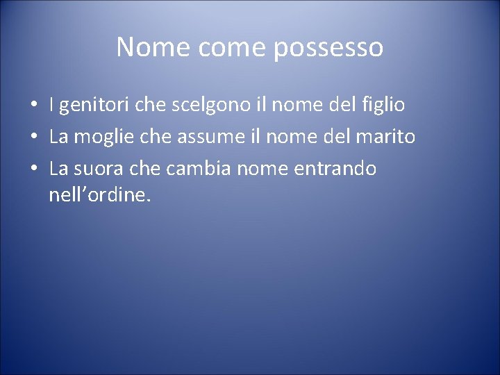 Nome come possesso • I genitori che scelgono il nome del figlio • La