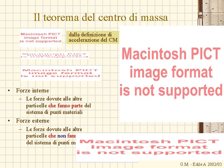 Il teorema del centro di massa dalla definizione di accelerazione del CM • Forze
