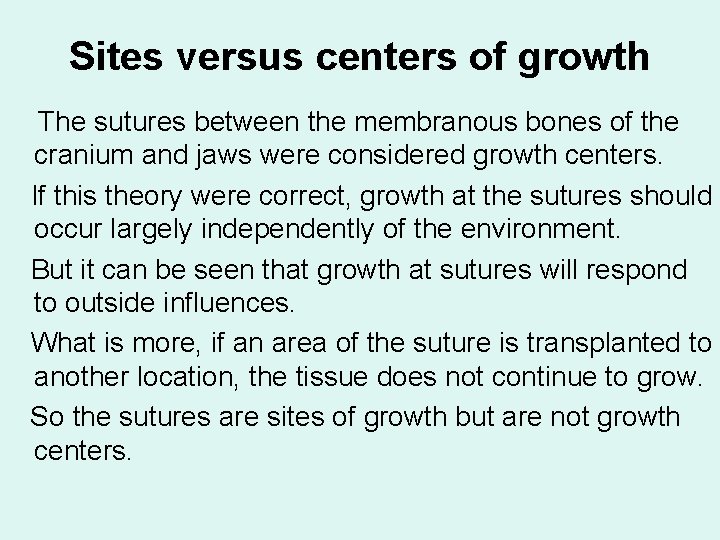 Sites versus centers of growth The sutures between the membranous bones of the cranium