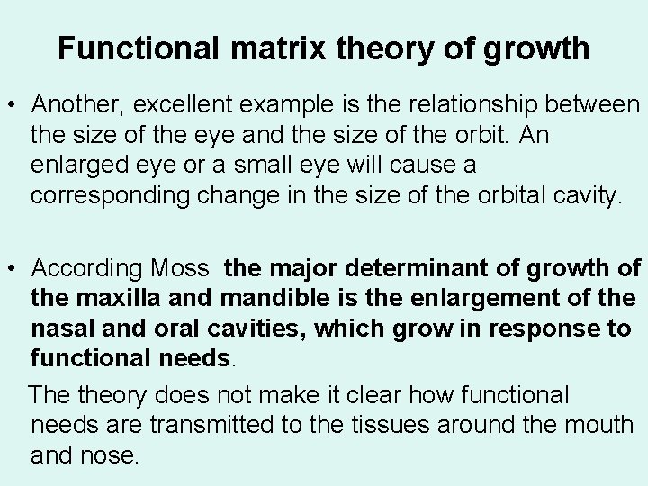 Functional matrix theory of growth • Another, excellent example is the relationship between the