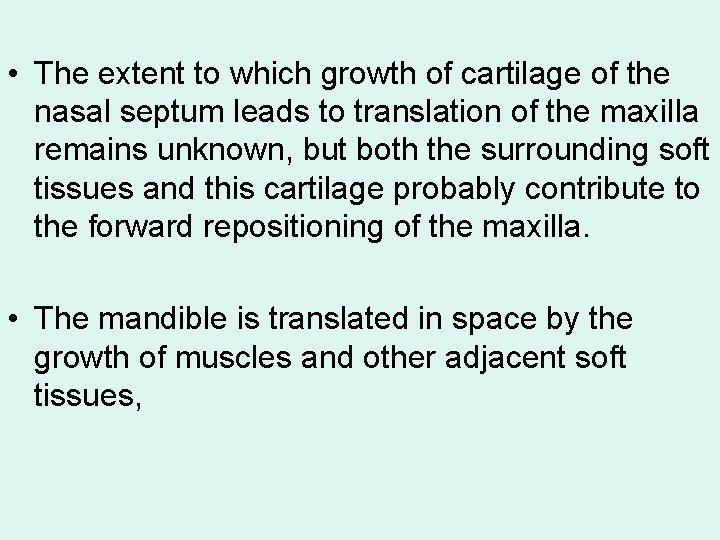  • The extent to which growth of cartilage of the nasal septum leads