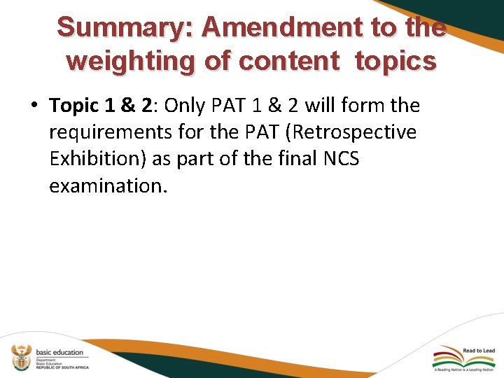 Summary: Amendment to the weighting of content topics • Topic 1 & 2: Only